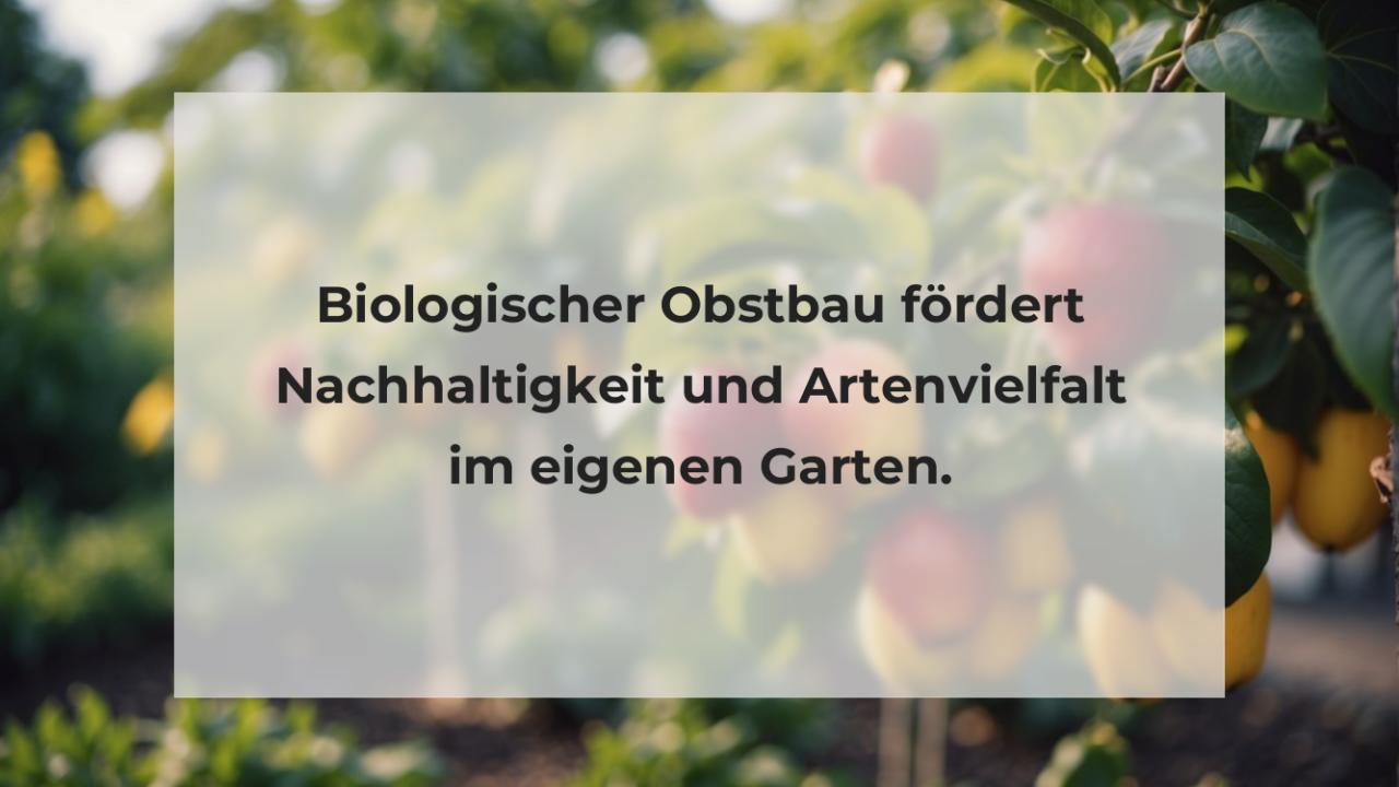 Biologischer Obstbau fördert Nachhaltigkeit und Artenvielfalt im eigenen Garten.