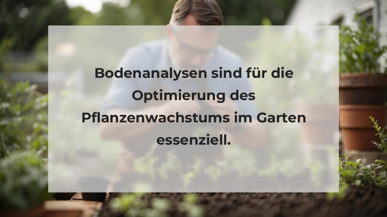 Bodenanalysen sind für die Optimierung des Pflanzenwachstums im Garten essenziell.