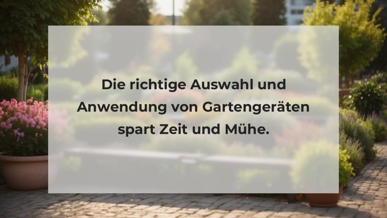 Die richtige Auswahl und Anwendung von Gartengeräten spart Zeit und Mühe.