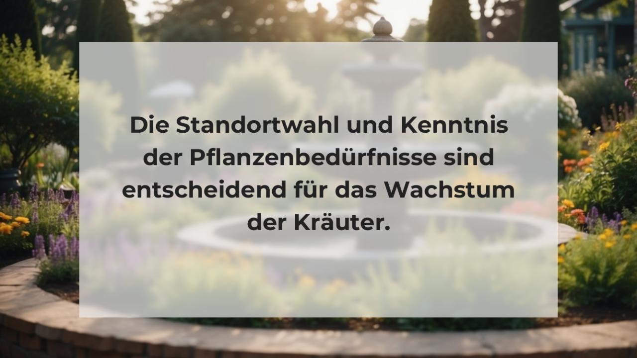 Die Standortwahl und Kenntnis der Pflanzenbedürfnisse sind entscheidend für das Wachstum der Kräuter.