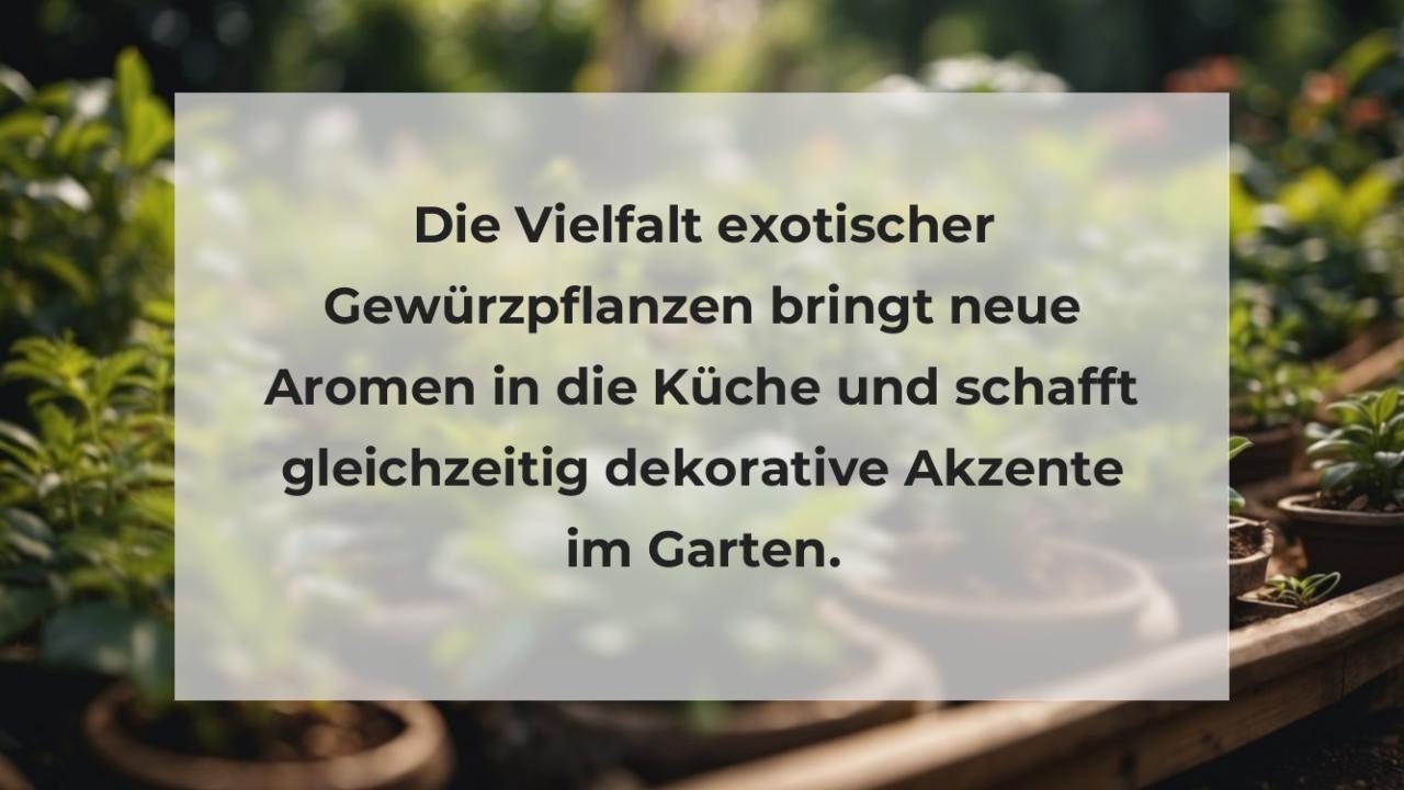 Die Vielfalt exotischer Gewürzpflanzen bringt neue Aromen in die Küche und schafft gleichzeitig dekorative Akzente im Garten.