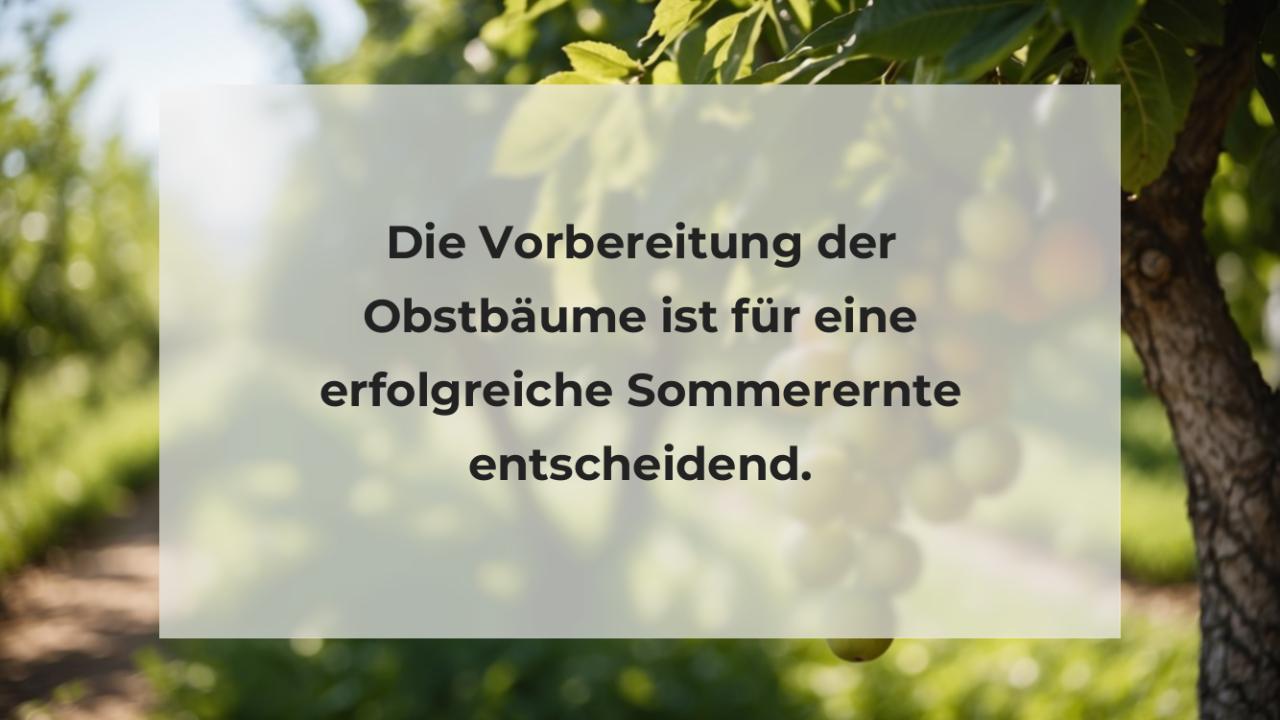 Die Vorbereitung der Obstbäume ist für eine erfolgreiche Sommerernte entscheidend.