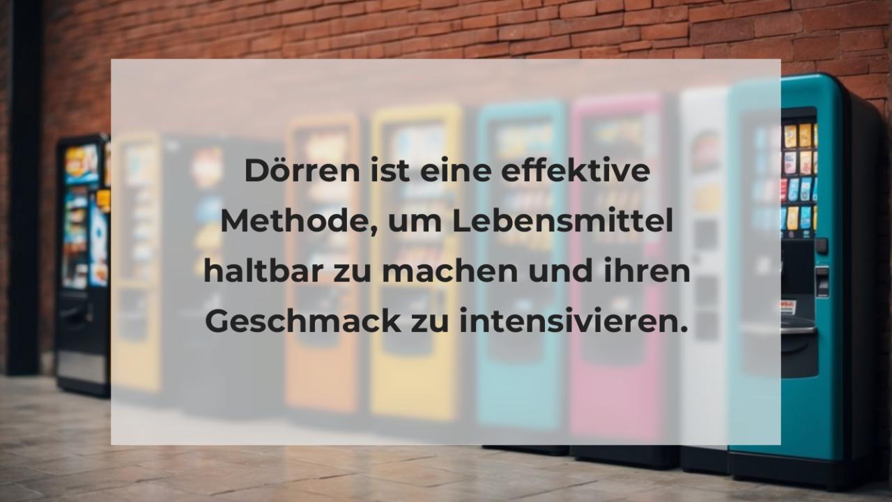 Dörren ist eine effektive Methode, um Lebensmittel haltbar zu machen und ihren Geschmack zu intensivieren.