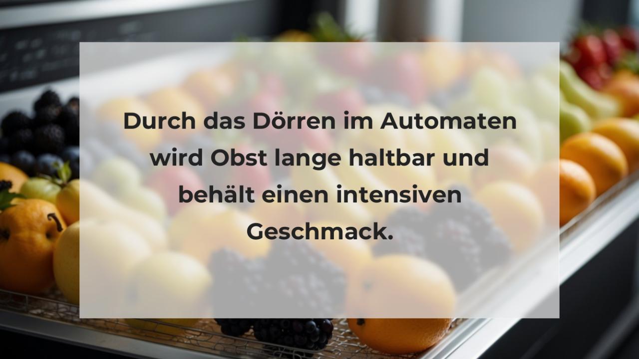 Durch das Dörren im Automaten wird Obst lange haltbar und behält einen intensiven Geschmack.