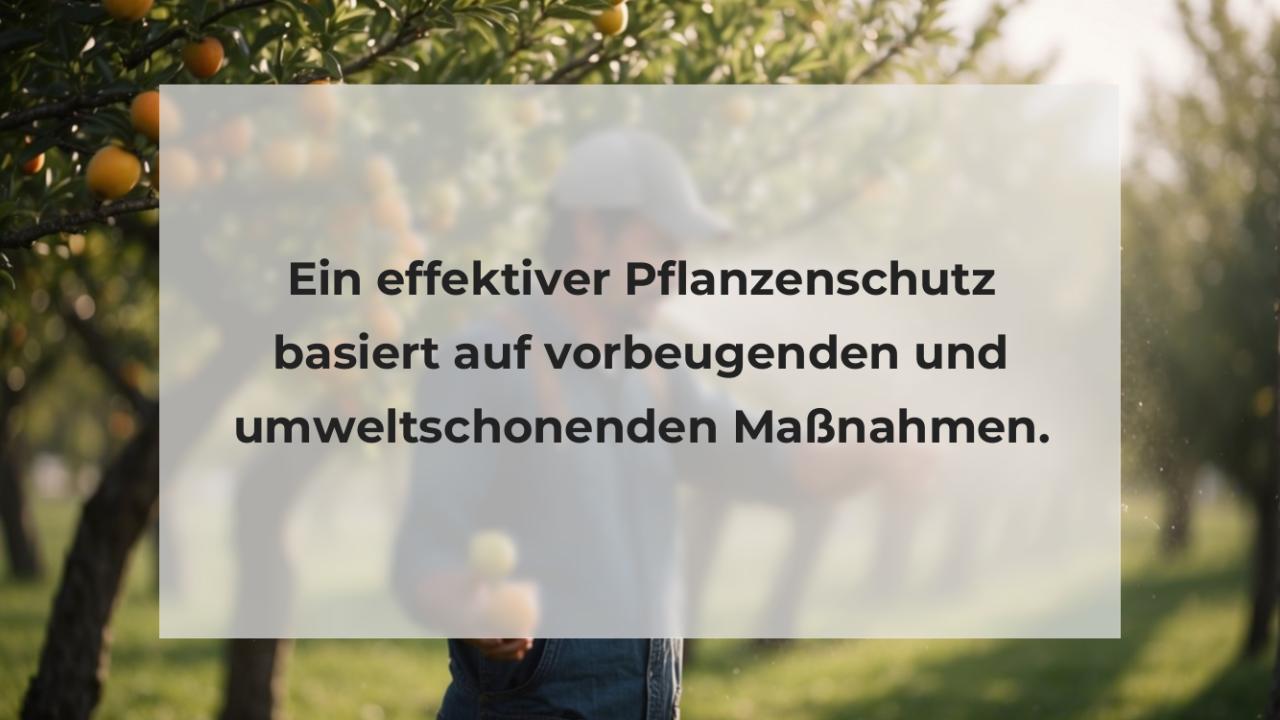 Ein effektiver Pflanzenschutz basiert auf vorbeugenden und umweltschonenden Maßnahmen.