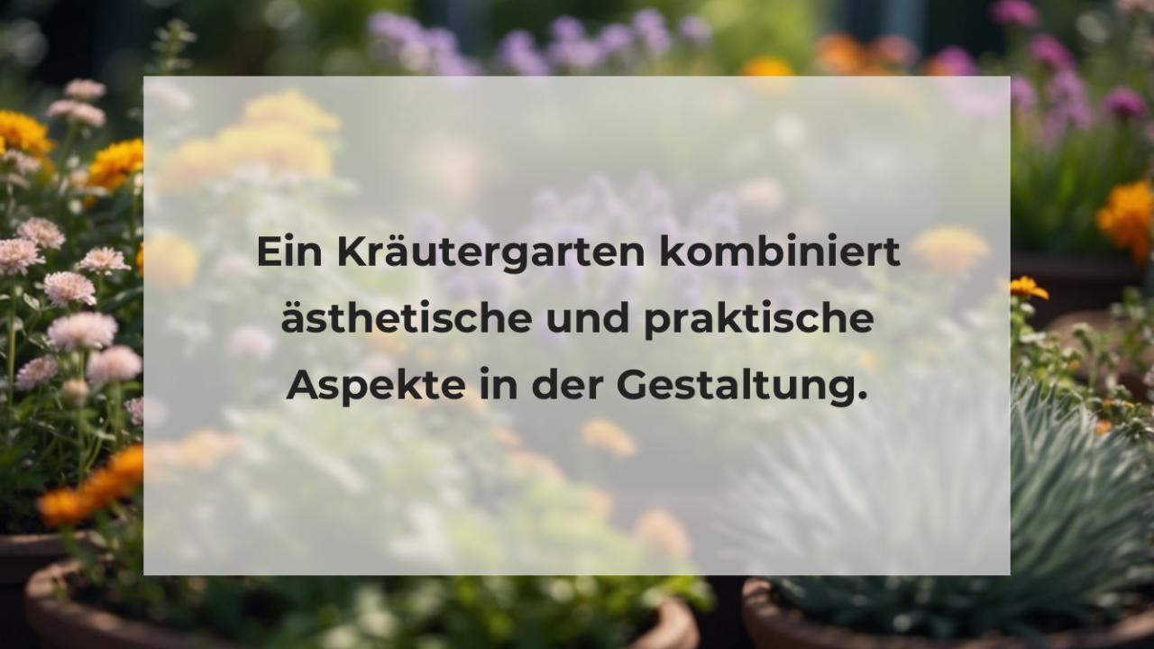 Ein Kräutergarten kombiniert ästhetische und praktische Aspekte in der Gestaltung.