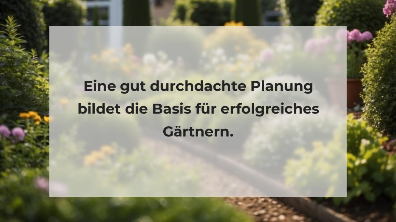 Eine gut durchdachte Planung bildet die Basis für erfolgreiches Gärtnern.