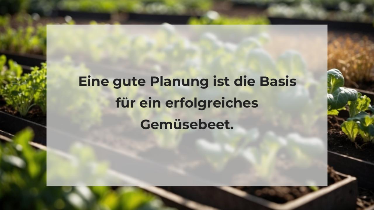 Eine gute Planung ist die Basis für ein erfolgreiches Gemüsebeet.