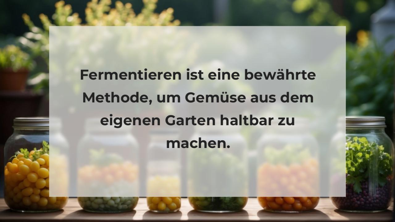 Fermentieren ist eine bewährte Methode, um Gemüse aus dem eigenen Garten haltbar zu machen.