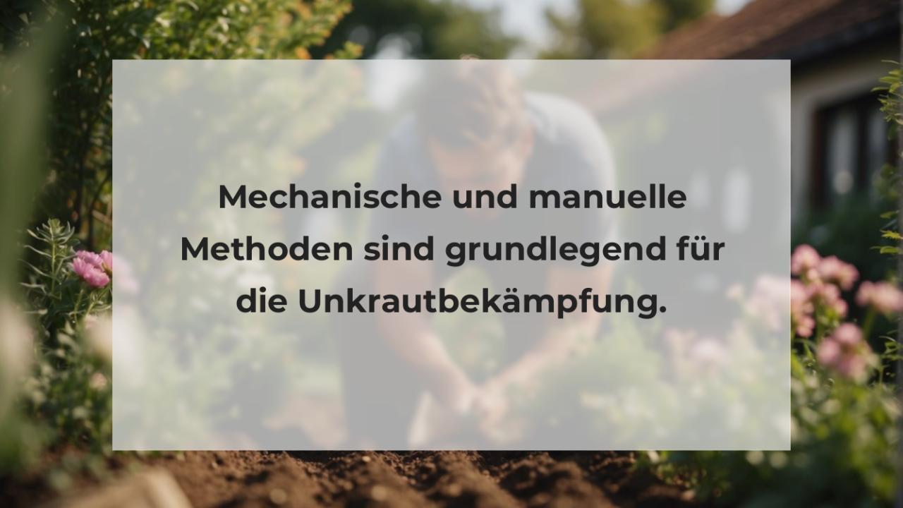 Mechanische und manuelle Methoden sind grundlegend für die Unkrautbekämpfung.