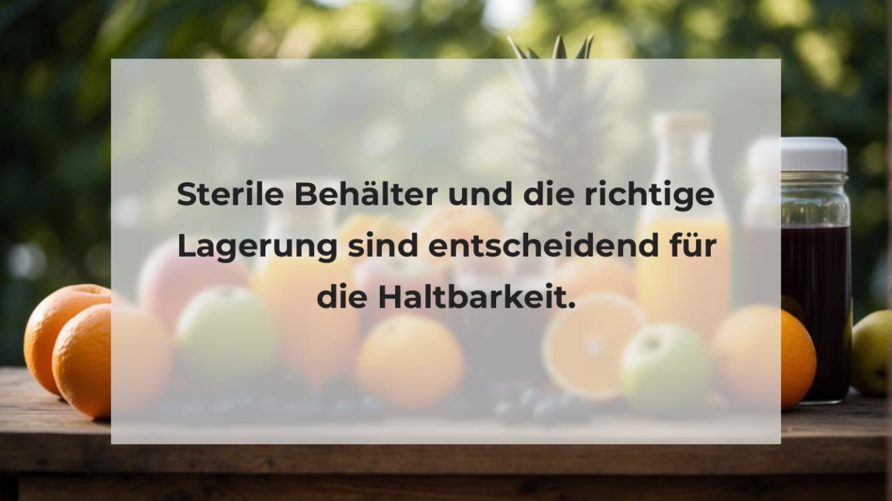 Sterile Behälter und die richtige Lagerung sind entscheidend für die Haltbarkeit.